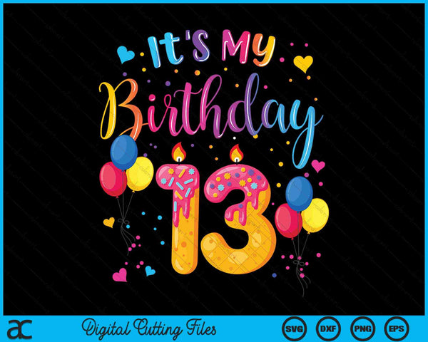 It's My 13th Birthday Doughnut Happy 13 Years Old SVG PNG Digital Cutting Files