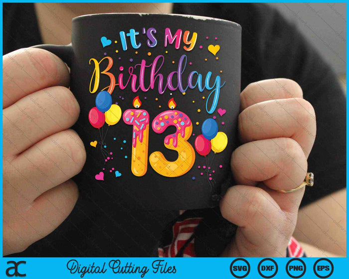 It's My 13th Birthday Doughnut Happy 13 Years Old SVG PNG Digital Cutting Files