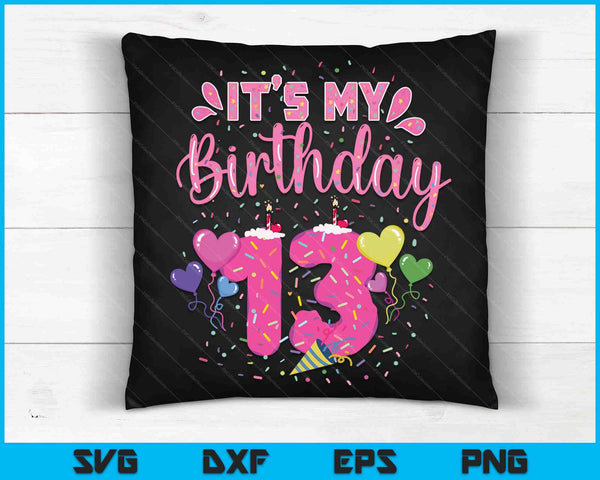 It's My 13th Birthday Doughnut Happy 13 Years Old SVG PNG Digital Cutting Files