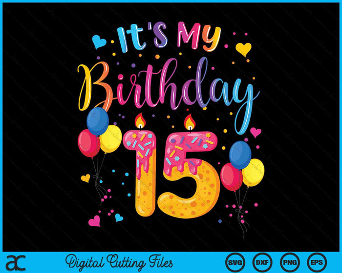 It's My 15th Birthday Doughnut Happy 15 Years Old SVG PNG Digital Cutting Files