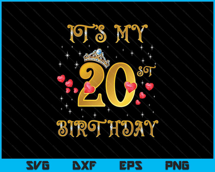 It's My 20th Birthday 20 Years Old 20th Birthday Queen SVG PNG Digital Cutting Files