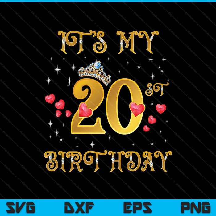 It's my 20th birthday 20 years old queen SVG cut file