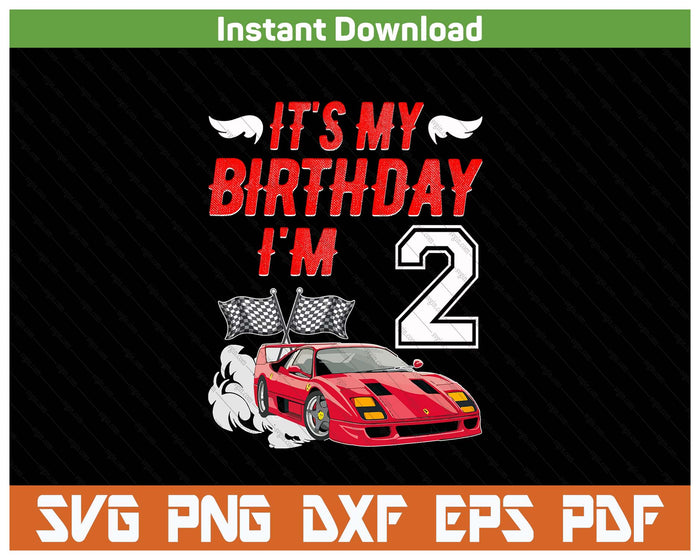 It's My 2nd Birthday Boy Race Car Racing 2 Years Old SVG PNG Digital Printable Files