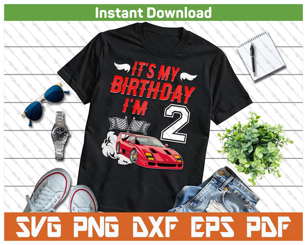 It's My 2nd Birthday Boy Race Car Racing 2 Years Old SVG PNG Digital Printable Files