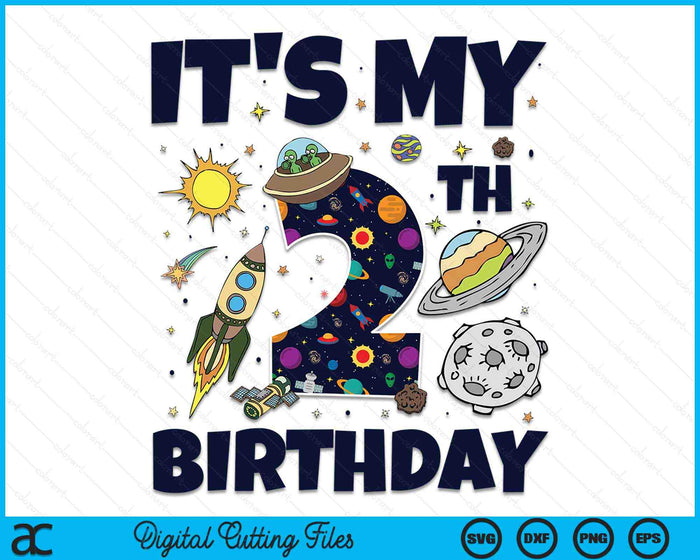 It's My 2nd Birthday Outer Space 2 Year Old 2nd Birthday Party SVG PNG Digital Cutting Files