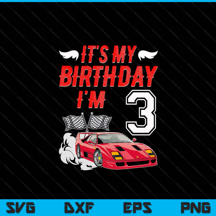 It's my 3rd birthday boy race car racing 3 years old SVG cut file