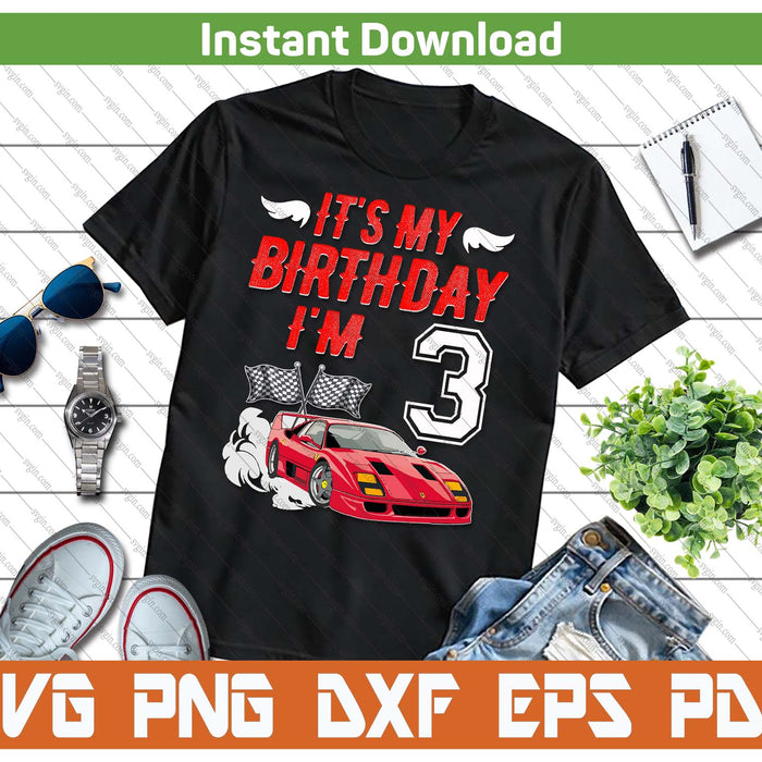 It's My 3rd Birthday Boy Race Car Racing 3 Years Old SVG PNG Digital Printable Files
