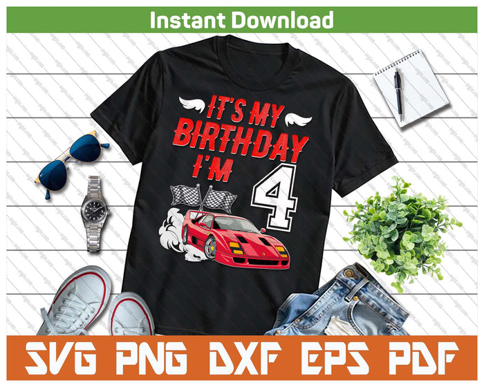 It's My 4th Birthday Boy Race Car Racing 4 Years Old SVG PNG Digital Printable Files