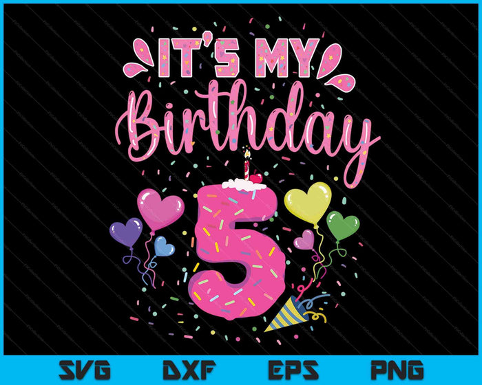 It's My 5th Birthday Doughnut Happy 5 Years Old SVG PNG Digital Cutting Files