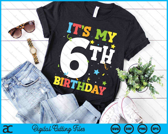 It's My 6th Birthday 6 Years Old SVG PNG Digital Cutting Files