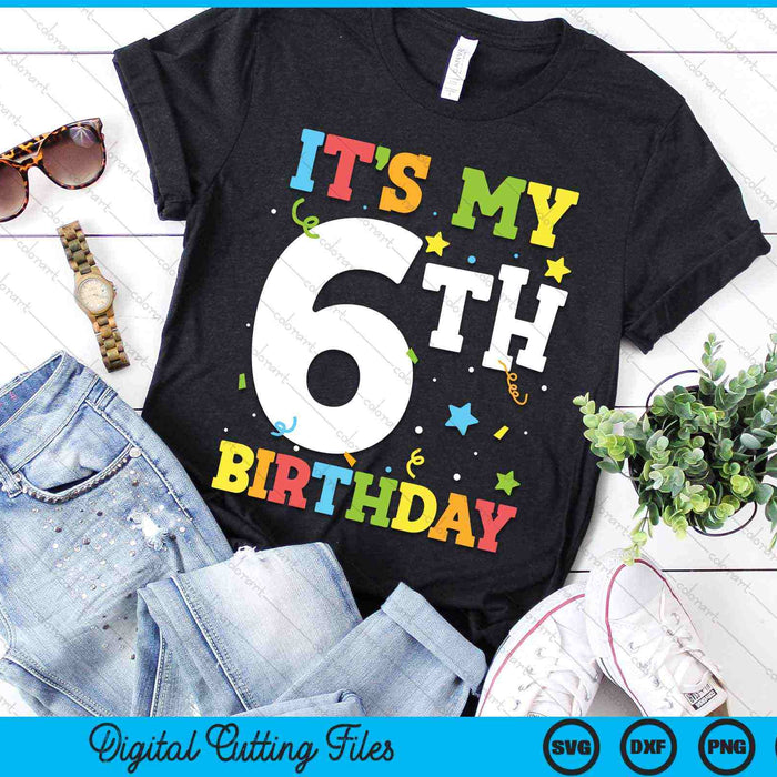 It's My 6th Birthday 6 Years Old SVG PNG Digital Cutting Files