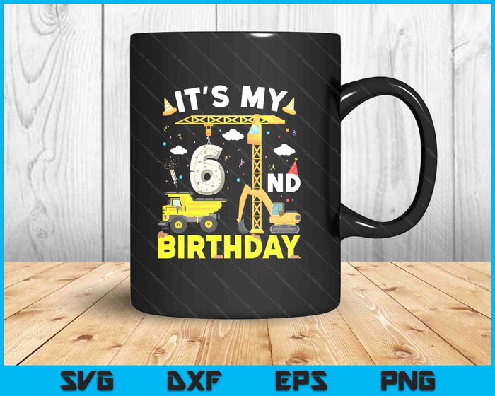 It's My 6th Birthday Boys Construction Excavator SVG PNG Digital Printable Files