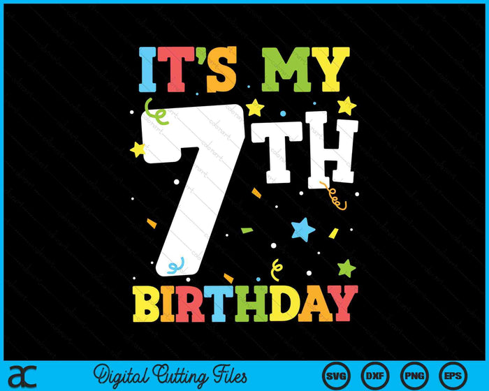 It's My 7th Birthday 7 Years Old SVG PNG Digital Cutting Files