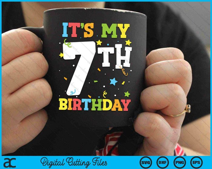 It's My 7th Birthday 7 Years Old SVG PNG Digital Cutting Files