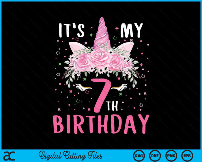 It's My 7th Birthday 7 Years Old Birthday Unicorn SVG PNG Digital Printable Files