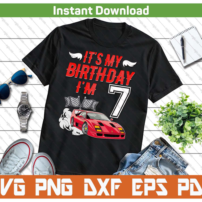 It's My 7th Birthday Boy Race Car Racing 7 Years Old SVG PNG Digital Printable Files