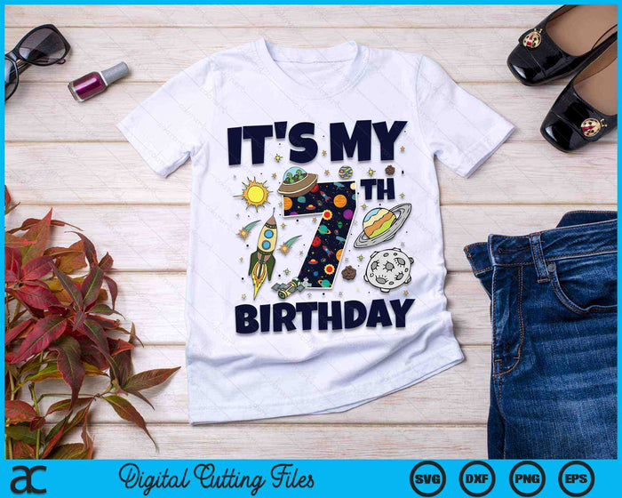 It's My 7th Birthday Outer Space 7 Year Old 7th Birthday Party SVG PNG Digital Cutting Files