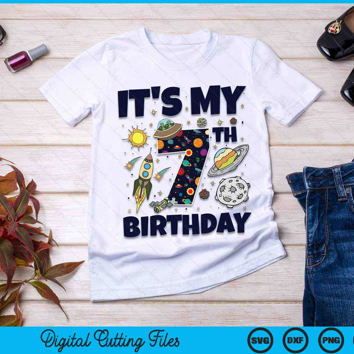 It's My 7th Birthday Outer Space 7 Year Old 7th Birthday Party SVG PNG Digital Cutting Files