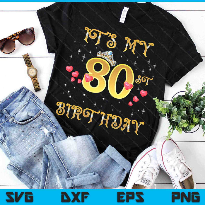 It's My 80th Birthday 80 Years Old 80th Birthday Queen SVG PNG Digital Cutting Files