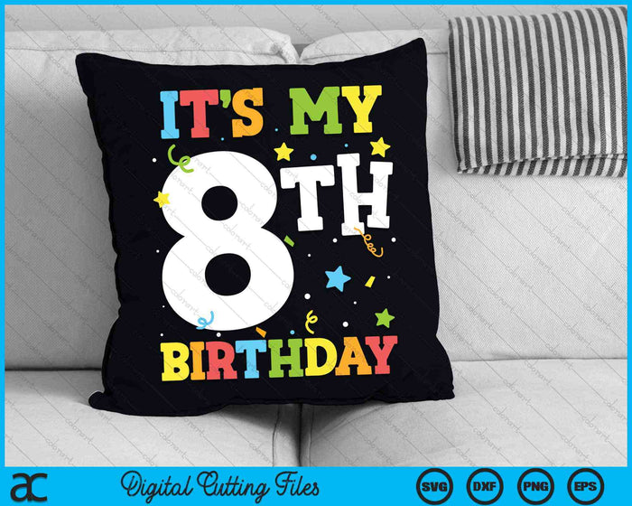 It's My 8th Birthday 8 Years Old SVG PNG Digital Cutting Files