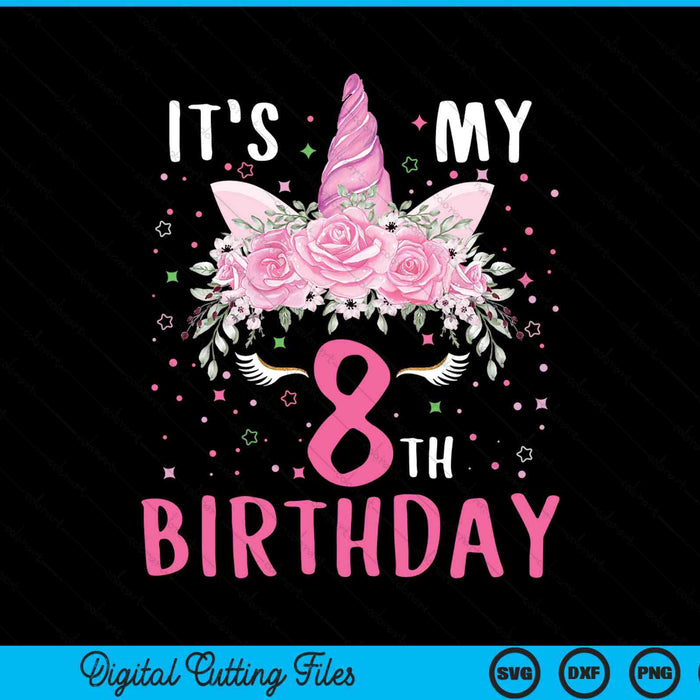 It's my 8th birthday 8 years old unicorn SVG cut file