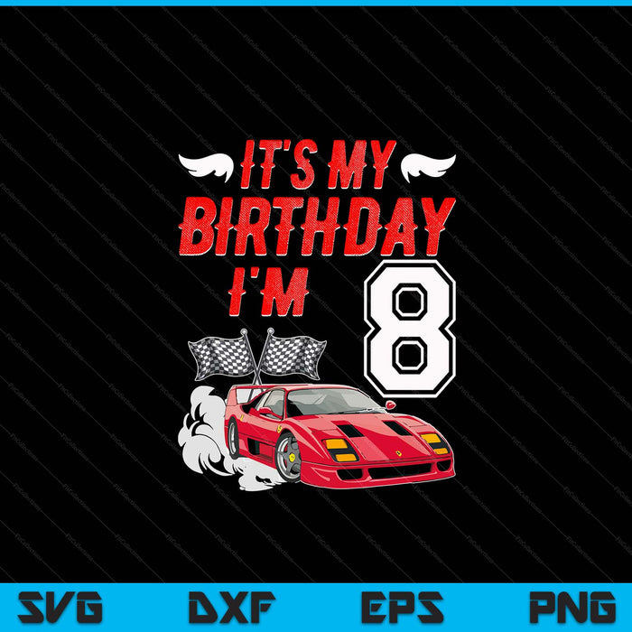 It's my 8th birthday boy race car racing 8 years old SVG cut file