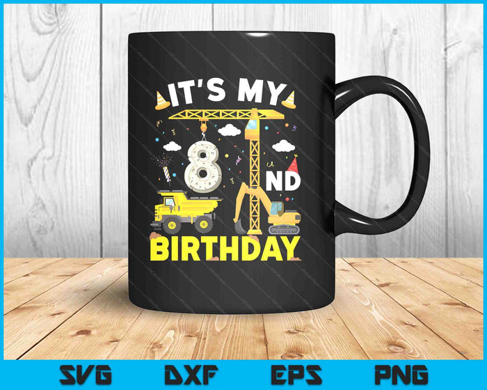 It's My 8th Birthday Boys Construction Excavator SVG PNG Digital Printable Files