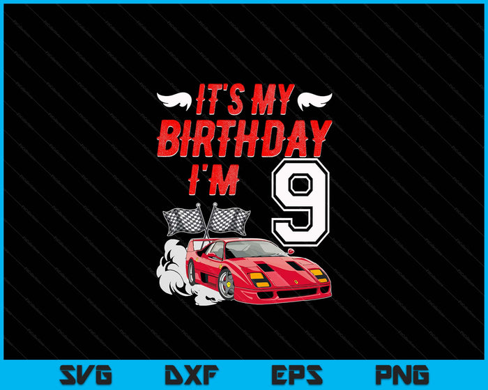 It's My 9th Birthday Boy Race Car Racing 9 Years Old SVG PNG Digital Printable Files