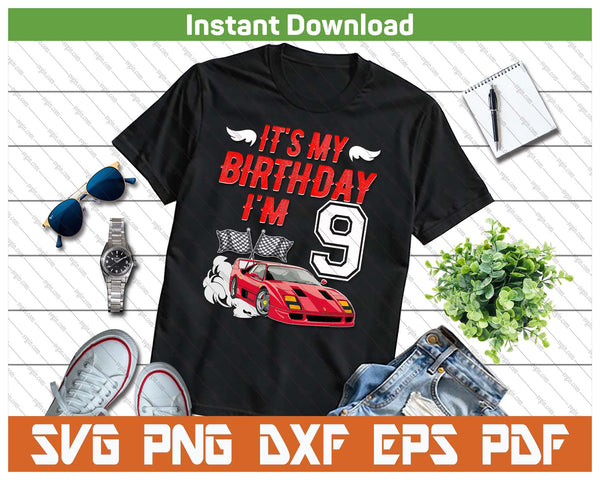 It's My 9th Birthday Boy Race Car Racing 9 Years Old SVG PNG Digital Printable Files