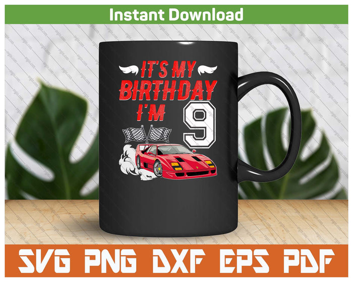 It's My 9th Birthday Boy Race Car Racing 9 Years Old SVG PNG Digital Printable Files