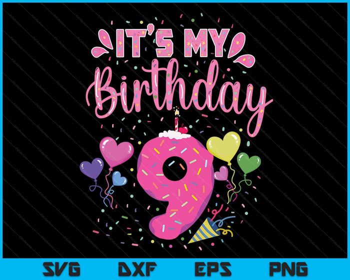 It's My 9th Birthday Doughnut Happy 9 Years Old SVG PNG Digital Cutting Files