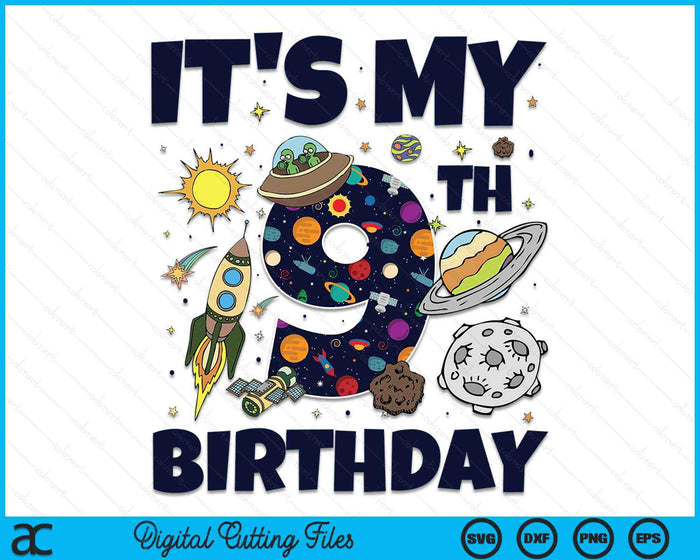 It's My 9th Birthday Outer Space 9 Year Old 9th Birthday Party SVG PNG Digital Cutting Files