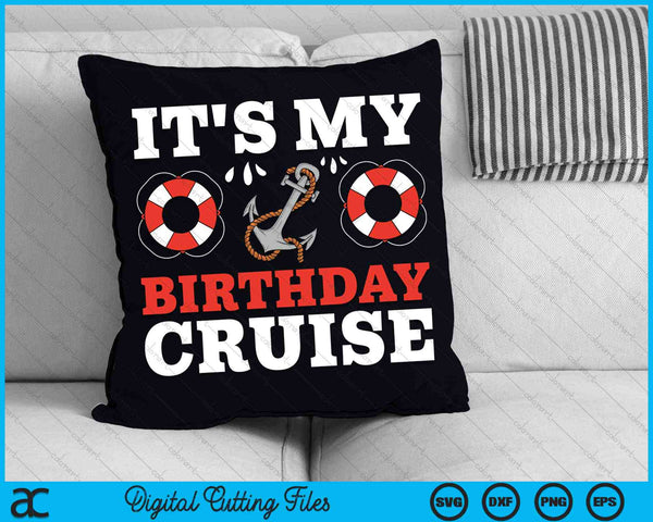 It's My Birthday Cruise SVG PNG Digital Cutting Files