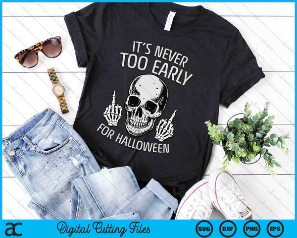 It's Never Too Early For Halloween Lazy Halloween Costume SVG PNG Digital Cutting Files