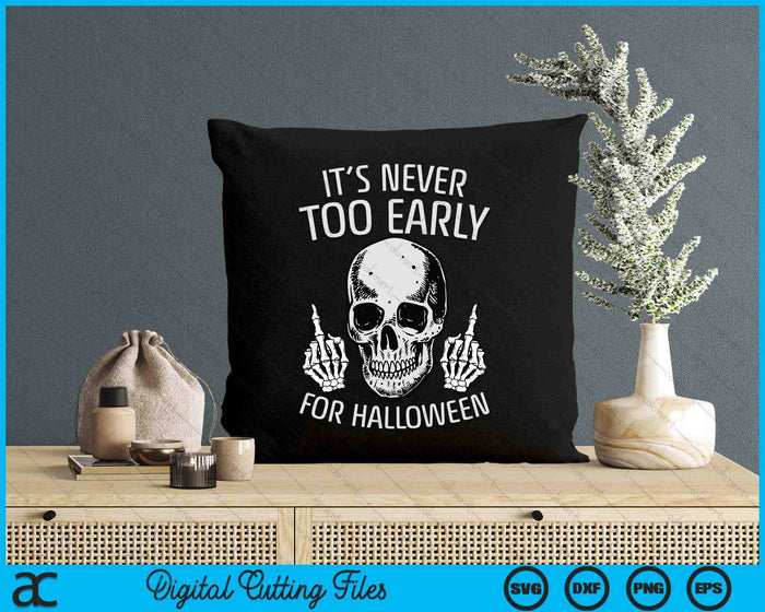 It's Never Too Early For Halloween Lazy Halloween Costume SVG PNG Digital Cutting Files