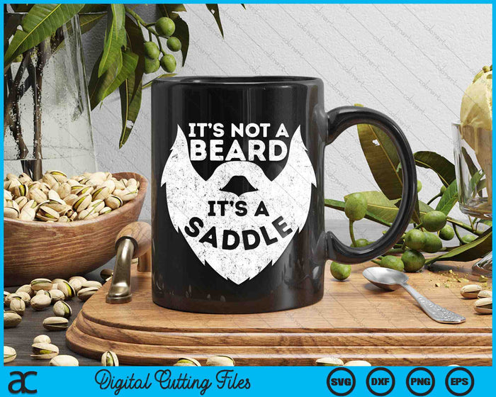 It's Not A Beard It's A Saddle SVG PNG Digital Cutting Files