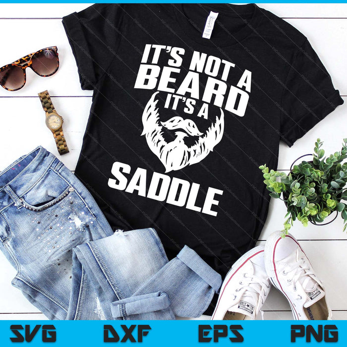 It's Not A Beard It's A Saddle Funny SVG PNG Digital Cutting Files