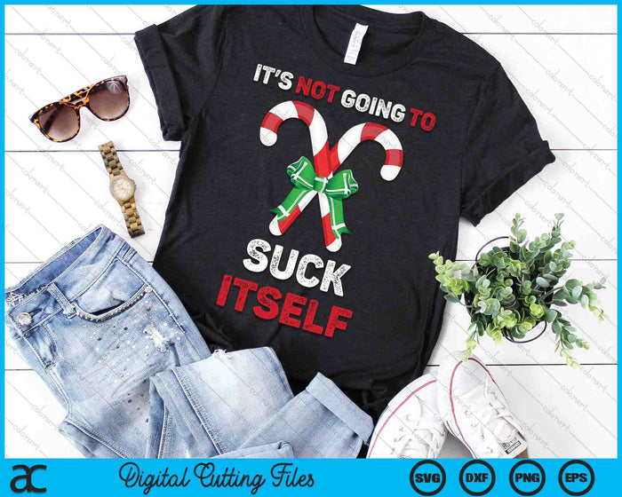 It's Not Going To Suck Itself Funny Christmas SVG PNG Digital Printable Files