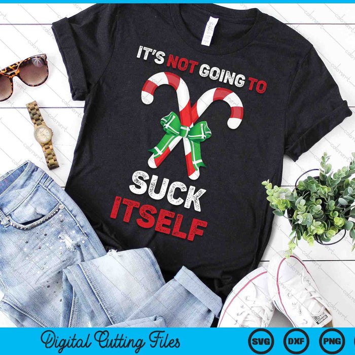 It's Not Going To Suck Itself Funny Christmas SVG PNG Digital Printable Files