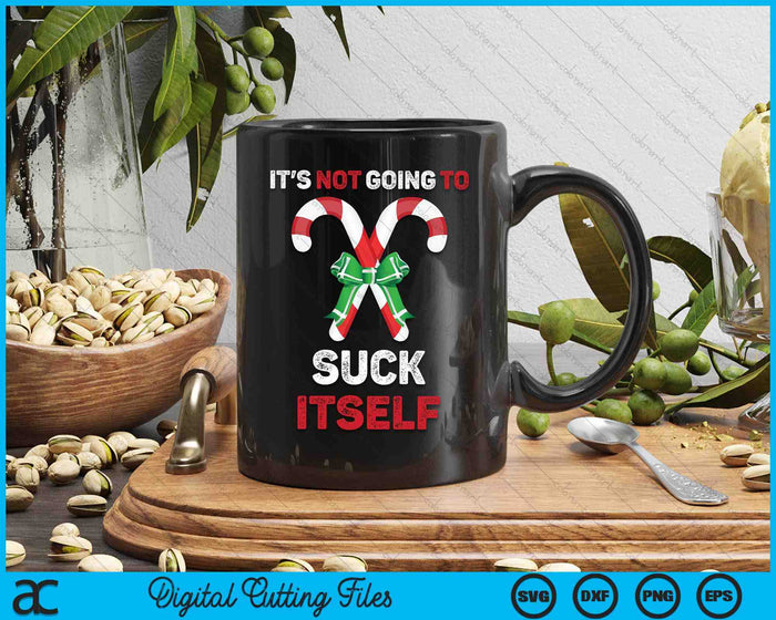 It's Not Going To Suck Itself Funny Christmas SVG PNG Digital Printable Files