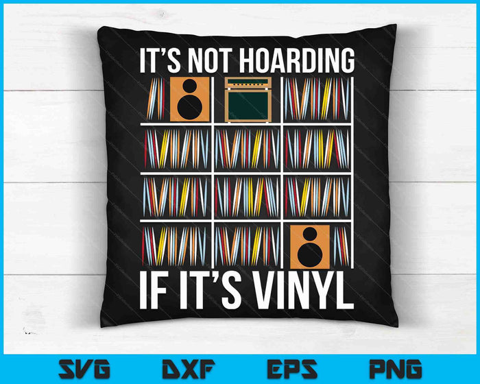 Het is niet hamsteren als het vinyl grappige vinylplaten liefhebber SVG PNG digitale afdrukbare bestanden is