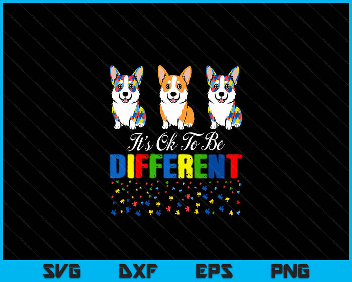 It's Ok To Be Different Funny Dog Corgi Autism Awareness SVG PNG Digital Cutting File