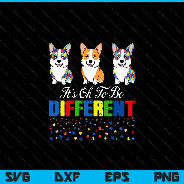It's Ok To Be Different Funny Dog Corgi Autism Awareness SVG PNG Digital Cutting File