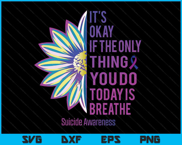 It's okay if the only thing you do today is breathe SVG cut file