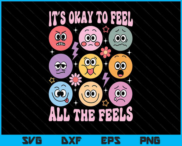It's okay to feel all the feels mental health SVG cut file