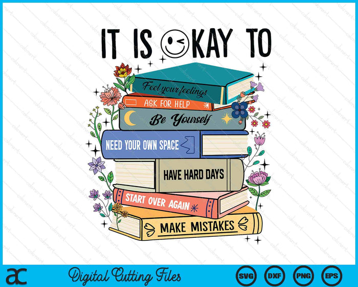 It's Okay To Feel Your Feeling, Ask For Help Mental Health SVG PNG Digital Printable Files