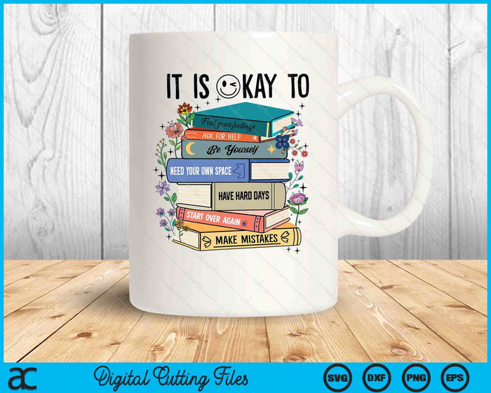 It's Okay To Feel Your Feeling, Ask For Help Mental Health SVG PNG Digital Printable Files