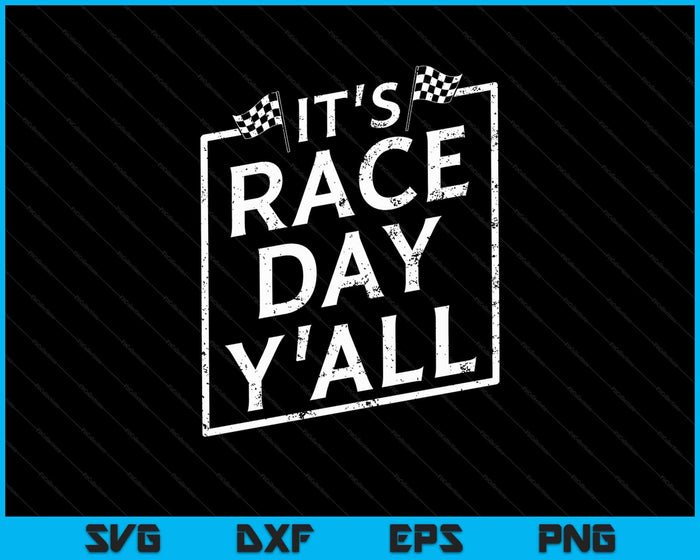 It's Race Day Y'all Dirt Track Racing Checkered Flag SVG PNG Cutting Printable Files