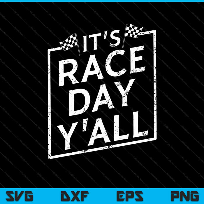It's Race Day Y'all Dirt Track Racing Checkered Flag SVG PNG Cutting Printable Files