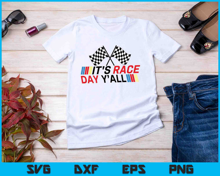 It's Race Day Yall SVG PNG Cutting Printable Files